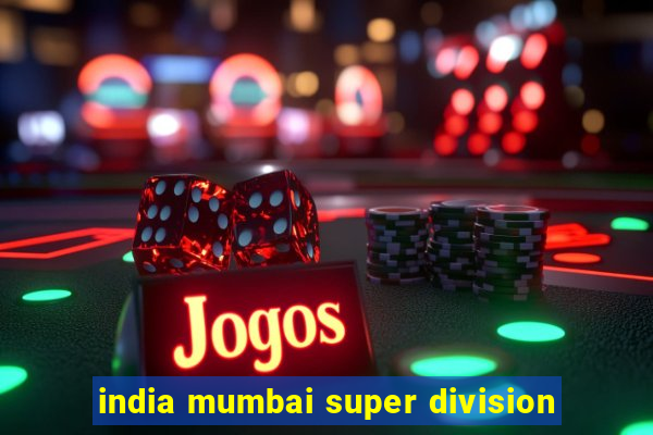 india mumbai super division